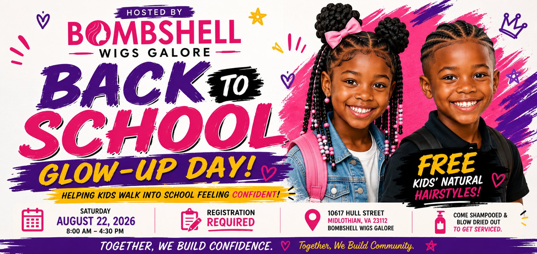 Bombshell Wigs Galore Back to School Glow-Up Day — FREE kids' natural hairstyles. Saturday, August 22, 2026, 8:00 AM to 4:30 PM. Registration required. 10617 Hull Street, Midlothian, VA 23112. Come shampooed and blow dried out to get serviced.